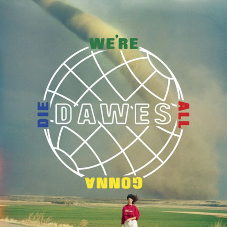 Dawes - Were all gonna die (LP) - Velvet Music