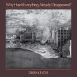 Deerhunter - Why hasn't why hasn't everything already disappeared? (LP) - Velvet Music