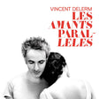 Vincent Delerm - Les amants paralleles (CD) - Velvet Music