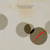Mark Deutrom - Value of decay (LP)