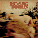 Dirtmusic - Troubles (CD) - Velvet Music