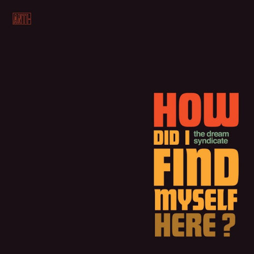 The Dream Syndicate - How did i find myself here? (LP)