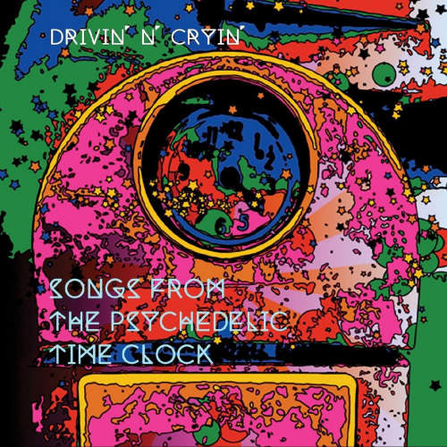 Drivin' N' Cryin' - Songs from the psychedelic (CD)