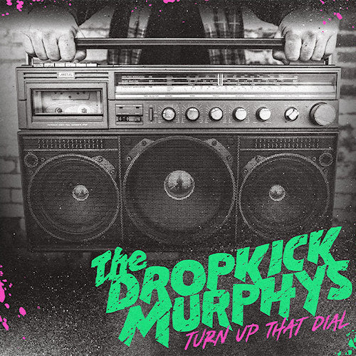 Dropkick Murphys - Turn up that dial (LP)