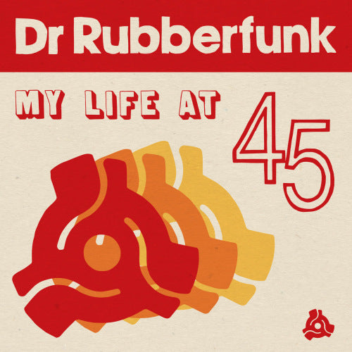 Dr. Rubberfunk - My life at 45 (LP) - Velvet Music