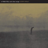 Dusty Stray - A tree fell and other songs (LP) - Velvet Music