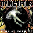 Dying Fetus - Stop at nothing (LP) - Velvet Music
