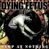 Dying Fetus - Stop at nothing (CD)