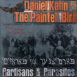 Daniel Kahn & The Painted Bird - Partisans & parasites (CD) - Velvet Music