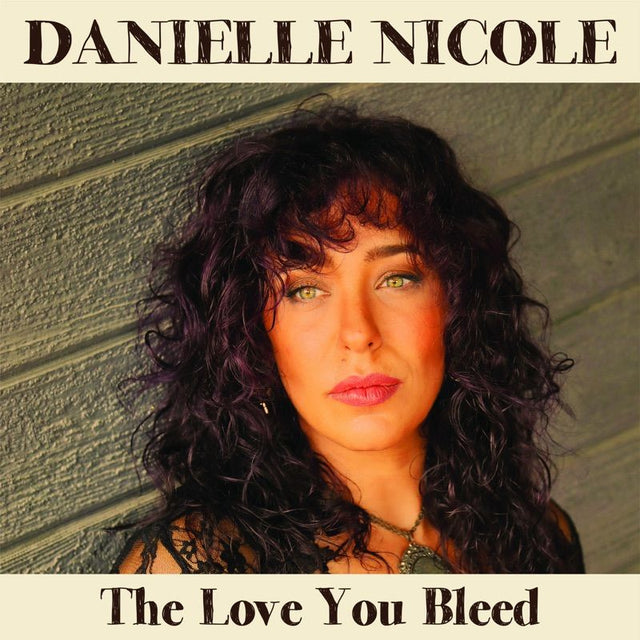 Danielle Nicole - The love you bleed (CD) - Velvet Music
