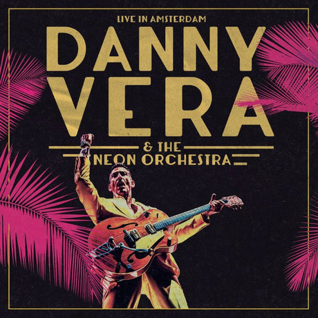 Danny Vera - Live in amsterdam (ft. the neon orchestra) (LP) - Velvet Music