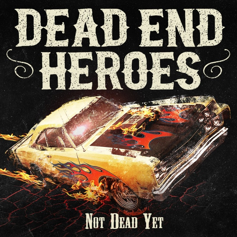 Dead End Heroes - Not dead yet (CD)