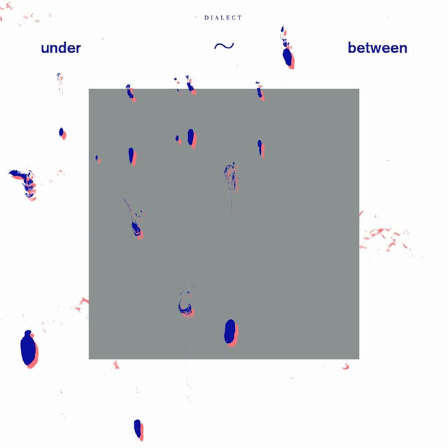 Dialect - Under - between (LP) - Velvet Music