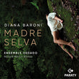 Diana Baroni Feat. Ensemble Vedado - Madre selva (CD) - Velvet Music