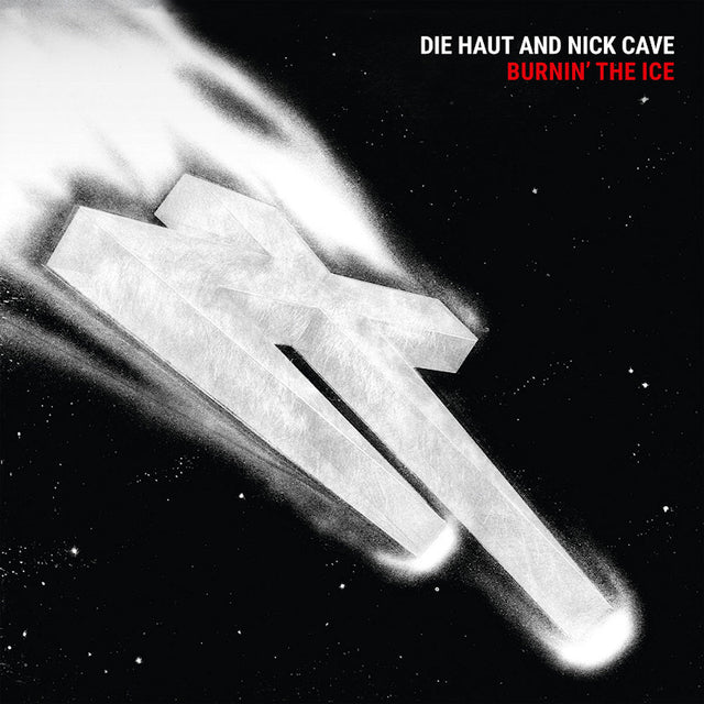 Die Haut And Nick Cave - Burnin' The Ice (LP) - Velvet Music