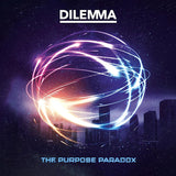 Dilemma - The Purpose Paradox (LP)
