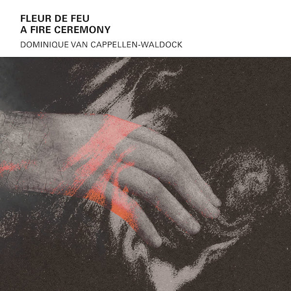 Dominique Van Cappellen-Waldock - Fleur de feu: a fire ceremony (CD) - Velvet Music