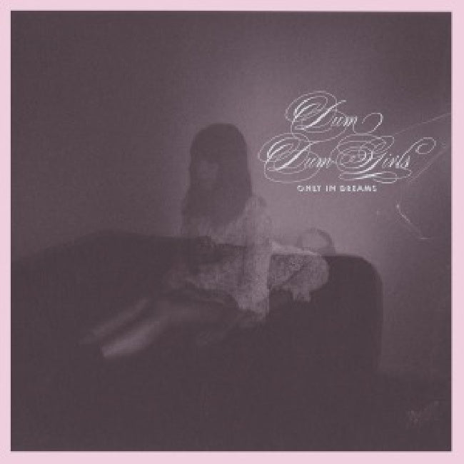 Dum Dum Girls - Only in dreams (CD)