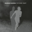 Duran Duran - Future past (complete edition) (LP) - Velvet Music