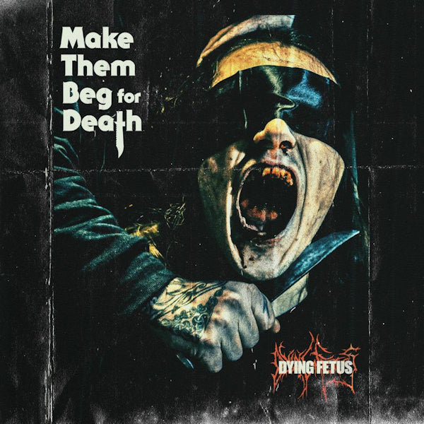 Dying Fetus - Make them beg for death (CD) - Velvet Music