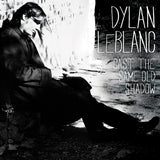 Dylan LeBlanc - Cast the same old shadow (LP) - Velvet Music