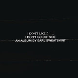Earl Sweatshirt - I Don't Like Shit, I Don't Go Outside: An Album By Earl Sweatshirt (CD)