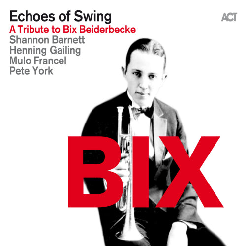 Echoes Of Swing - A tribute to bix beiderbecke (CD) - Velvet Music