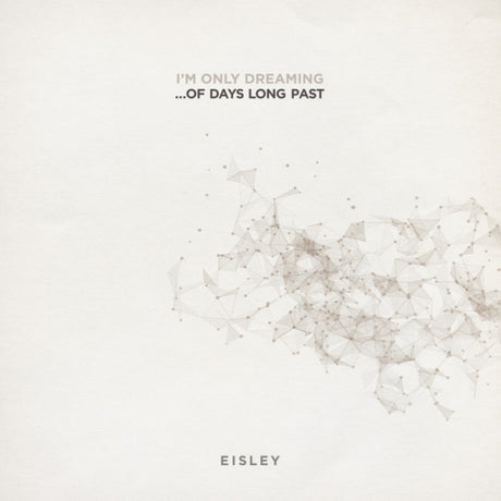 Eisley - I'm only dreaming...of days long past (LP)