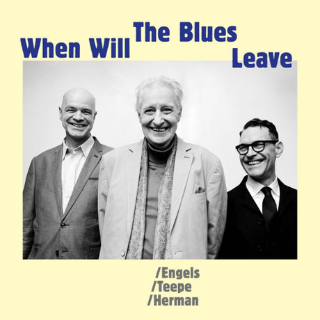 Engels/teepe/herman - When will the blues leave (CD)