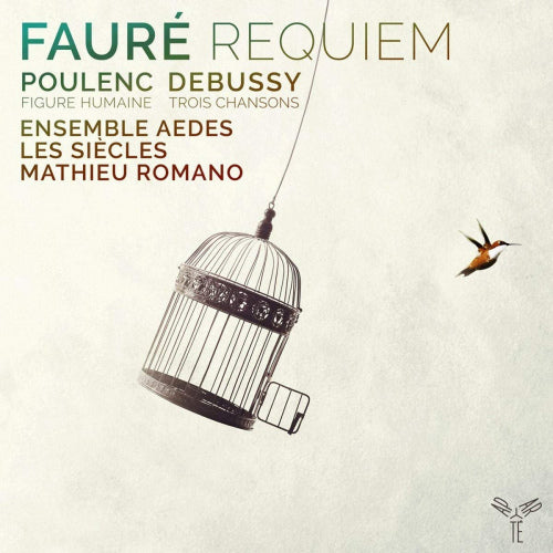 Ensemble Aedes/les Siecles/mathieu Romano - Faure: requiem/poulenc: figure humaine/debussy: trois chansons (CD)