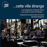 Ensemble Constantinople - Cette ville etrange: a re-imagination of claude vivier' (CD) - Velvet Music