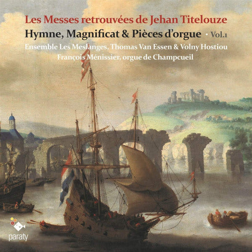 Ensemble Les Meslanges - Les messes retrouvées de Jehan Titelouze : hymnes vol.1 (CD)