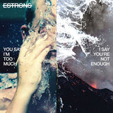 Estrons - You say i'm too much, i say you're not enough (LP) - Velvet Music