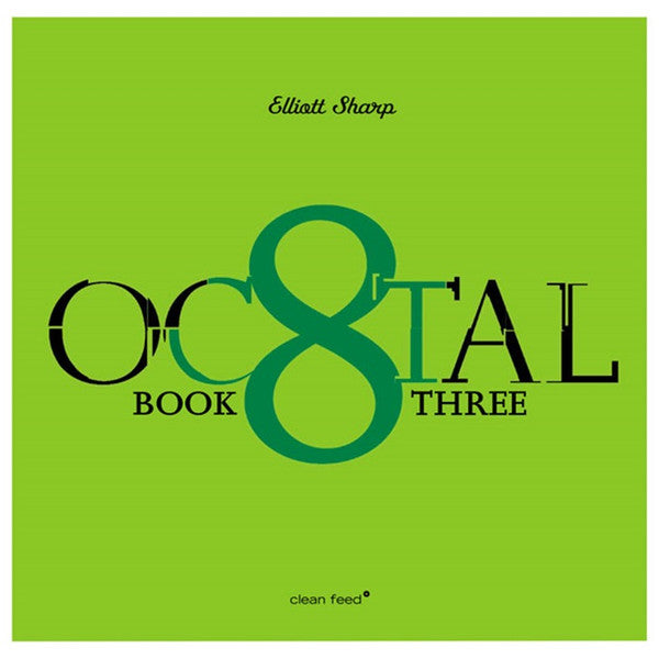 Elliott Sharp - Octal: Book Three (CD d'occasion)