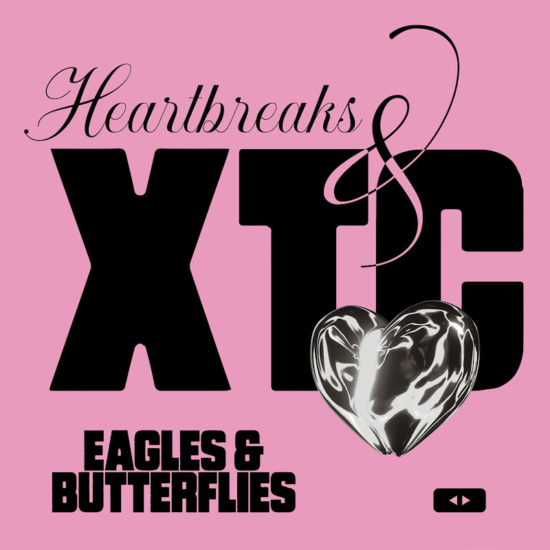 Eagles & Butterflies - Heartbreaks & XTC (12-inch maxi-single)