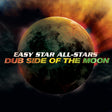 Easy Star All-Stars - Dub side of the moon (CD) - Velvet Music