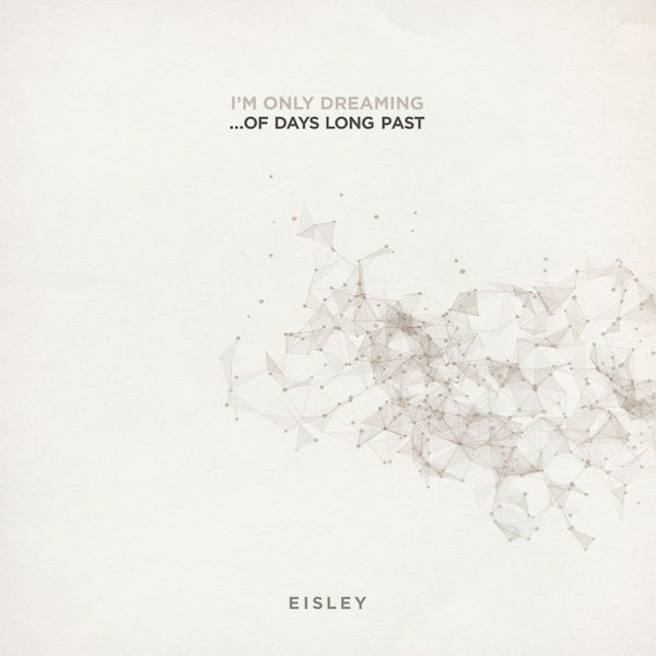 Eisley - I'm only dreaming...of days long past (LP)