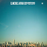 El Michels Affair - Sounding out the city (LP) - Velvet Music