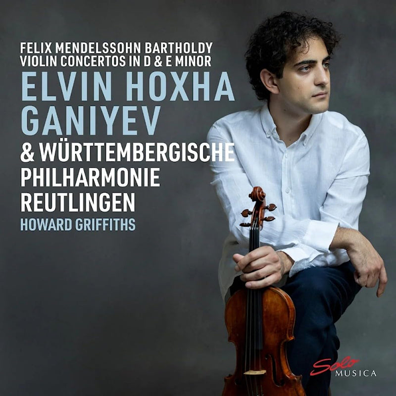 Elvin Hoxha Ganiyev - Wurttembergische Philhamonie Reutlingen - Elvin hoxha ganiyev & wurttembergische philharmonie reutlingen - mendelssohn: violin concertos (CD) - Velvet Music