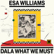 Esa Williams - Dala what we must (LP) - Velvet Music