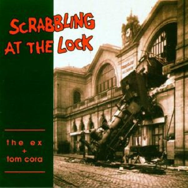 The Ex & Tom Cora - Scrabbling at the lock (CD)