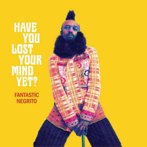 Fantastic Negrito - Have you lost your mind yet? (LP) - Velvet Music