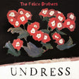 The Felice Brothers - Undress (LP) - Velvet Music