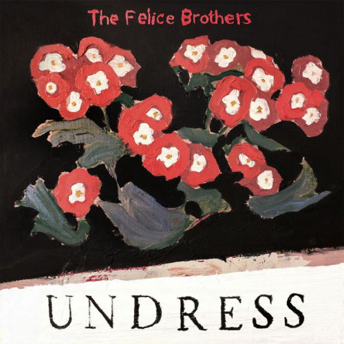The Felice Brothers - Undress (LP) - Velvet Music