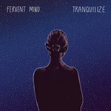 Fervent Mind - Tranquilize (CD) - Velvet Music