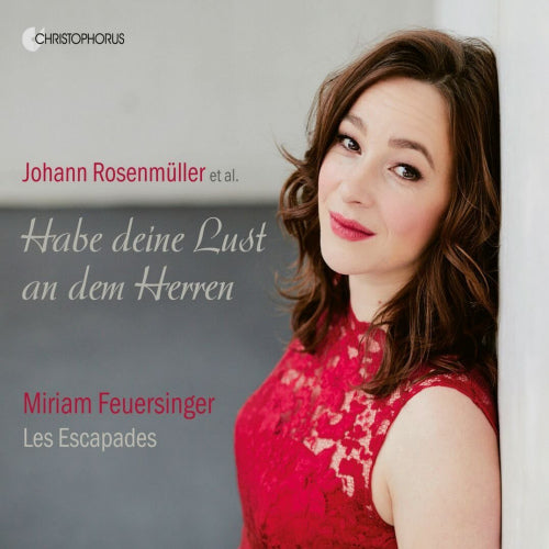 Miriam Feuersinger - Les Escapades - Habe deine lust an dem herren - sacred concertos (CD) - Velvet Music