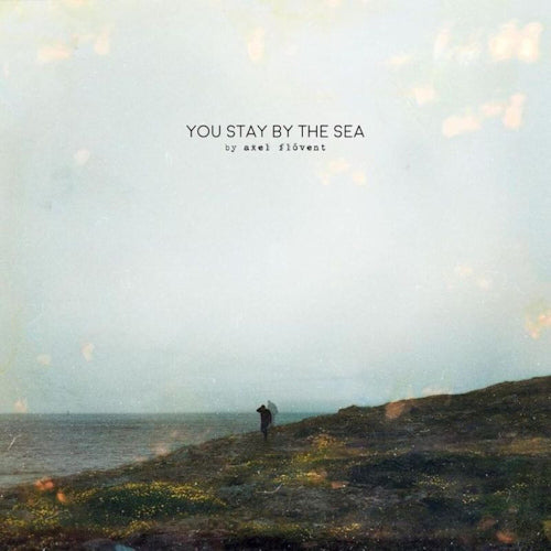 Axel Flovent - You stay by the sea (LP)