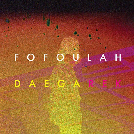 Fofoulah - Daega rek (LP)