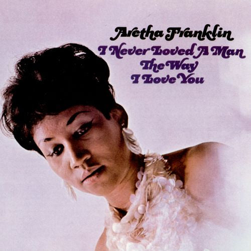 Aretha Franklin - I never loved a man the way i (LP) - Velvet Music