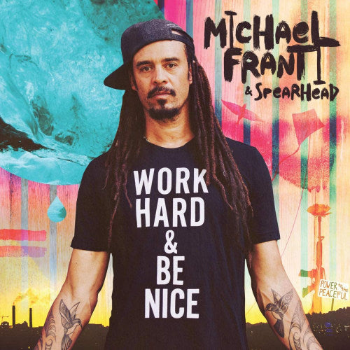 Michael Franti & Spearhead - Work hard and be nice (LP)